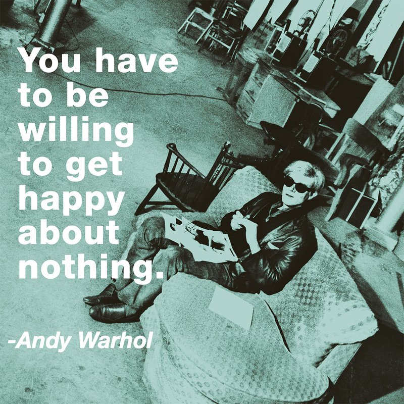 앤디 워홀 - You Have To Be Willing To Get Happy About Nothing (Color Square)